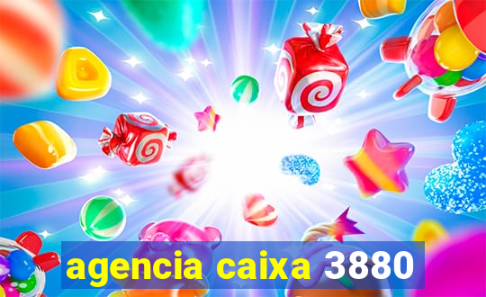 agencia caixa 3880